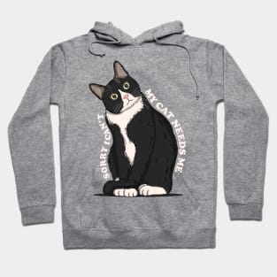 Sorry I Can't My Cat Needs Me White Text Version Hoodie